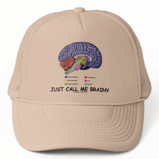 Just Call Me Brainy (Anatomical Brain Attitude) hat