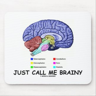 Just Call Me Brainy (Anatomical Brain Attitude) mousepad