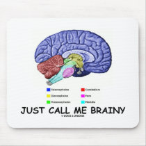 Just Call Me Brainy (Anatomical Brain Attitude) Mousepads