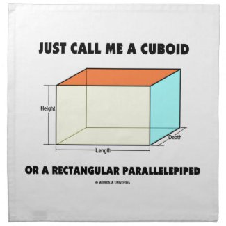 Just Call Me Cuboid Or Rectangular Parallelepiped Cloth Napkins