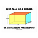 Just Call Me Cuboid Or Rectangular Parallelepiped Postcards
