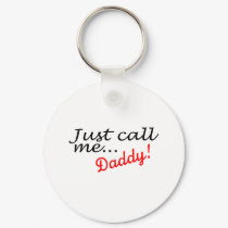 Just Call Me Daddy keychains