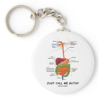 Just Call Me Gutsy (Digestive System Humor) Keychains