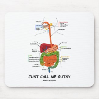 Just Call Me Gutsy (Digestive System Humor) Mouse Pad