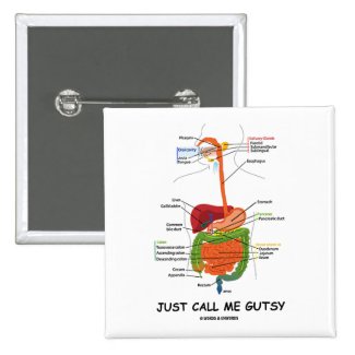Just Call Me Gutsy (Digestive System Humor) Pins