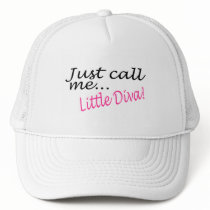 Just Call Me Little Diva Trucker Hats