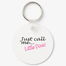 Just Call Me Little Diva keychains by CelebrationZazzle Just Call Me Little Diva keychains