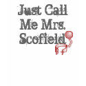 Just Call Me Mrs. Scofield Prison Break Ball+Chain t-shirts by StellaKarmine Just Call Me Mrs. Scofield Prison Break Ball+Chain t-shirts