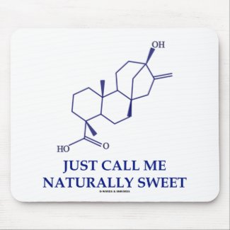 Just Call Me Naturally Sweet (Steviol) mousepad