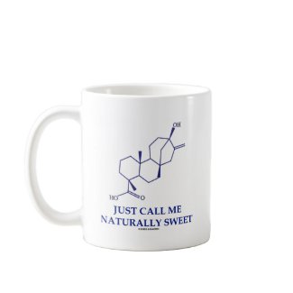 Just Call Me Naturally Sweet (Steviol) mug