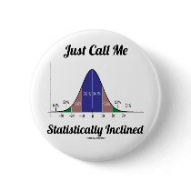 Just Call Me Statistically Inclined (Bell Curve) Pin
