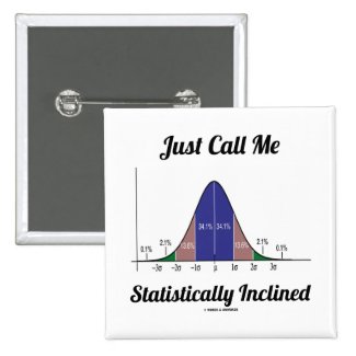 Just Call Me Statistically Inclined (Bell Curve) Pinback Button