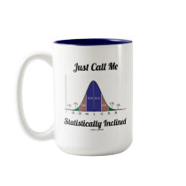 Just Call Me Statistically Inclined (Bell Curve) Coffee Mug