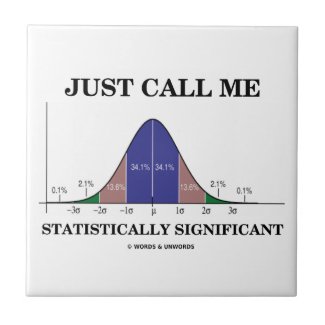 Just Call Me Statistically Significant Bell Curve Tile