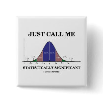Just Call Me Statistically Significant Pinback Button