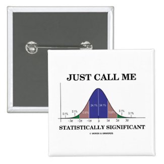 Just Call Me Statistically Significant Pinback Button