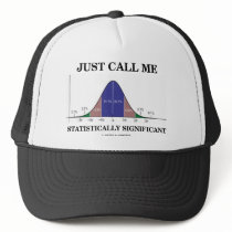 Just Call Me Statistically Significant Trucker Hat