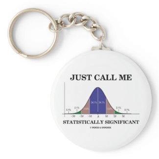 Just Call Me Statistically Significant Keychains