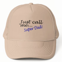 Just Call Me Super Dad hats