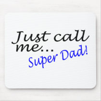 Just Call Me Super Dad mousepads