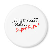 Just Call Me Super Papa magnets by TeeZazzle Just Call Me Super Papa magnets