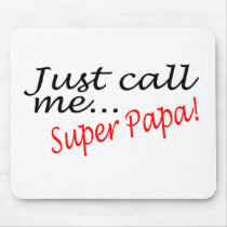 Just Call Me Super Papa mousepads