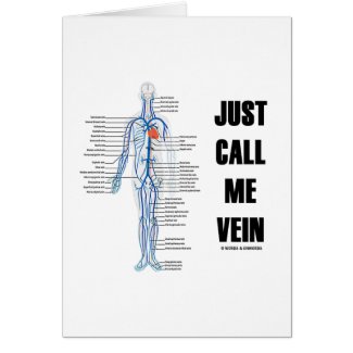 Just Call Me Vein (Circulatory System Attitude) card