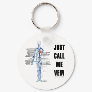 Just Call Me Vein (Circulatory System Attitude) keychain