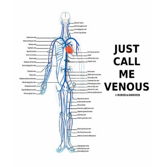 Just Call Me Venous (Circulatory System Humor) shirt