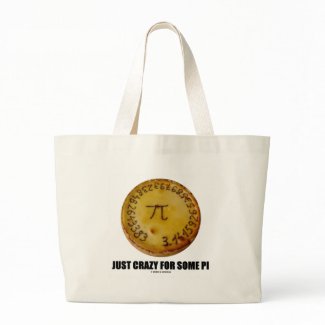 Just Crazy For Some Pi (Pi / Pie Math Humor) Bags
