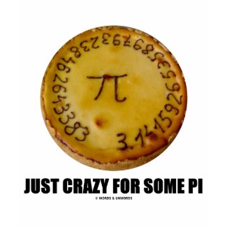 Just Crazy For Some Pi (Pi / Pie Math Humor) T-shirt