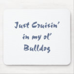 Just cruisin in my ol' Bulldog