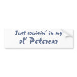 Just cruisin in my ol' Petercar bumper sticker