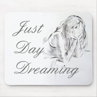 Just Day Dreaming mousepad