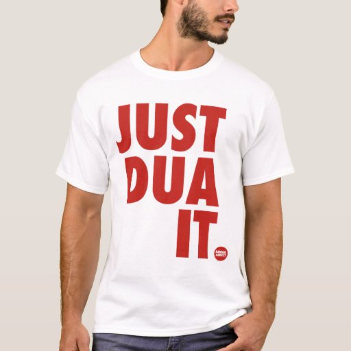 just dua it t shirt zazzle just dua it t shirt zazzle