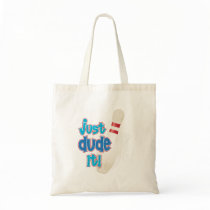just dude it! tote bags