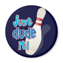 just dude it! magnets