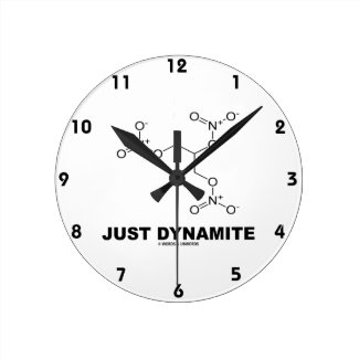 Just Dynamite (Nitroglycerin Chemical Molecule) Round Clock