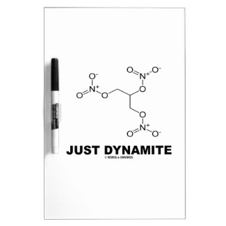 Just Dynamite (Nitroglycerin Chemical Molecule) Dry-Erase Whiteboard