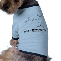 Just Dynamite (Nitroglycerin Chemistry Molecule) pet clothing by wordsunwords Just Dynamite (Nitroglycerin Chemistry Molecule) pet clothing