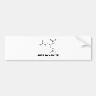 Just Dynamite (Nitroglycerin Molecule) Bumper Sticker