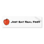 Just Eat Real Food Bumper Sticker