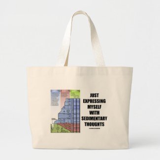 Just Expressing Myself With Sedimentary Thoughts Tote Bags