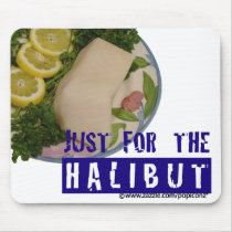 'just for the halibut' humorous parody Mousepad by popiconz 'just for the halibut' humorous parody Mousepad