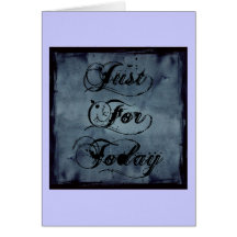 Just For Today Card