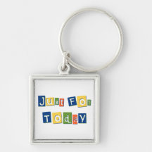 Just for Today Keychain