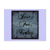 Just For Today Post Card