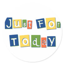 Just for Today Round Stickers