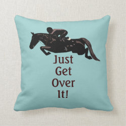 Just Get Over It Horse Jumper Pillow