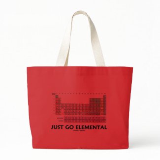 Just Go Elemental (Periodic Table Of Elements) bag